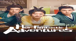 Her Fantastic Adventures / Aventurile ei fantastice